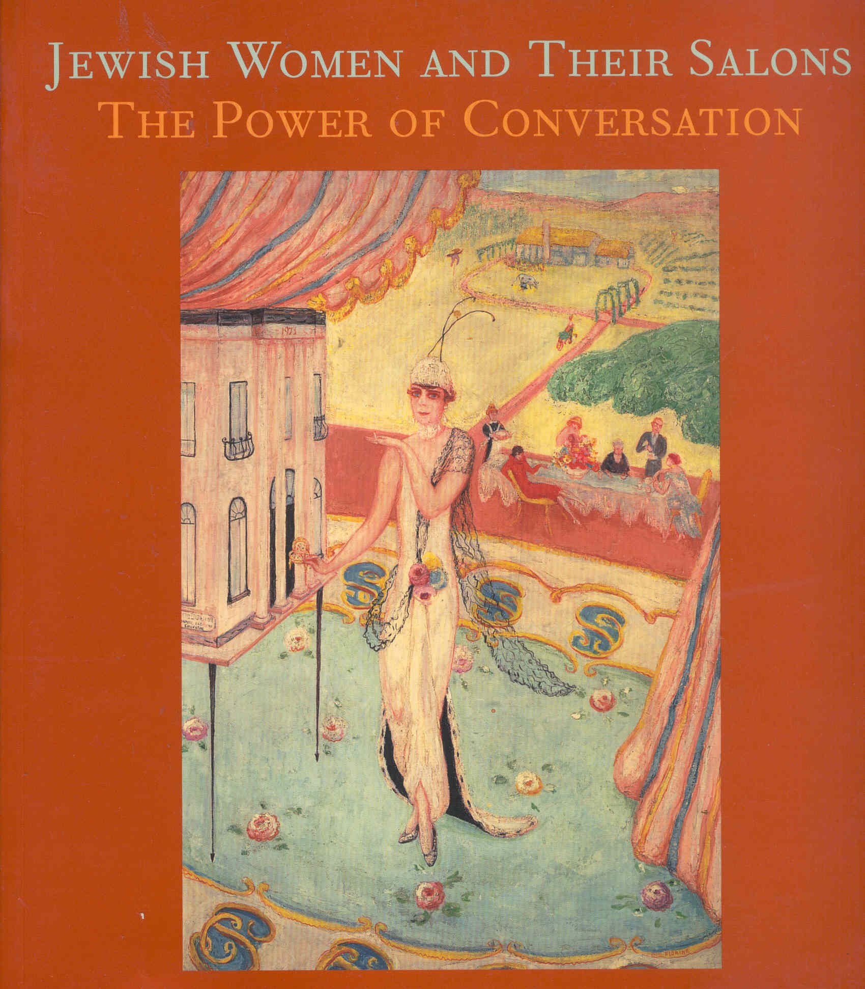 Jewish Women and Their Salons: The Power of Conversation - Exploring Cultural Influence & Intellectual Gatherings for Book Clubs, History Enthusiasts, and Women's Studies
