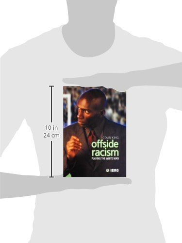 Offside Racism: Playing the White Man - Exploring Racial Dynamics in Sports & Society | Sports Sociology Book | Perfect for Academics, Activists & Sports Fans