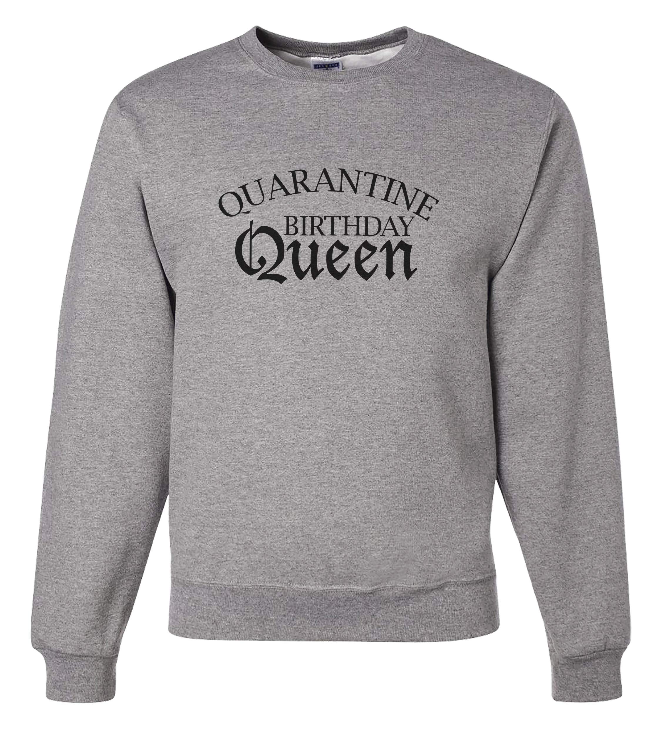 7 ate 9 Apparel Quarantine Birthday Queen Grey Sweatshirt - Comfortable Women's Pullover Hoodie for Birthday Celebrations at Home, Virtual Parties & Cozy Loungewear