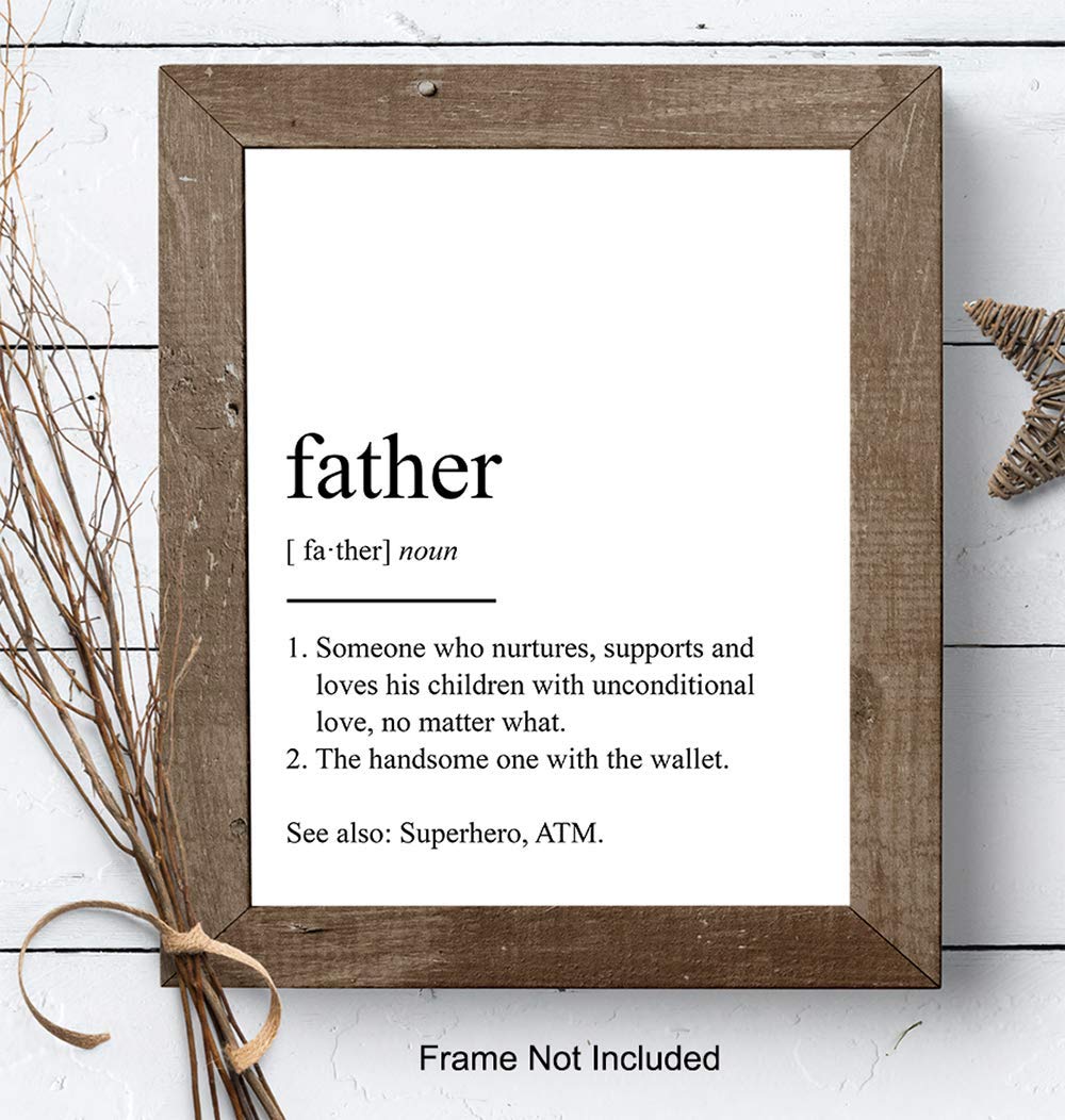 Father Definition Typography Wall Art - Inspirational Home Decor & Sentimental Gift for Dad, Men on Father's Day - Unique Funny Poster Print (8x10 Unframed) - Perfect for Living Room, Office & Man Cave Decor