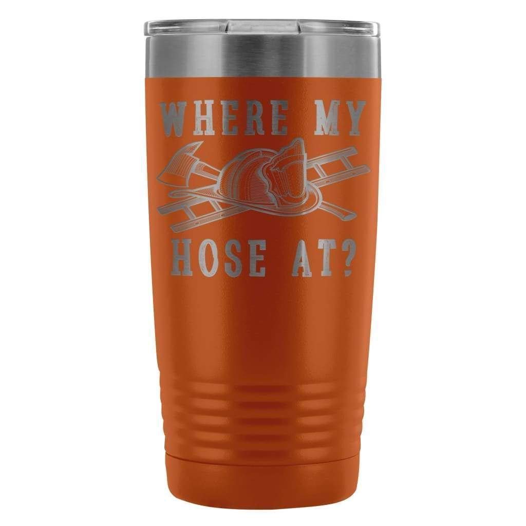 Funny Firefighter Tumbler - 'Where My Hose At' Laser Etched 20oz Stainless Steel Insulated Cup (Teal) - Great for Fire Station Gifts, EMS Appreciation & Firefighter Humor