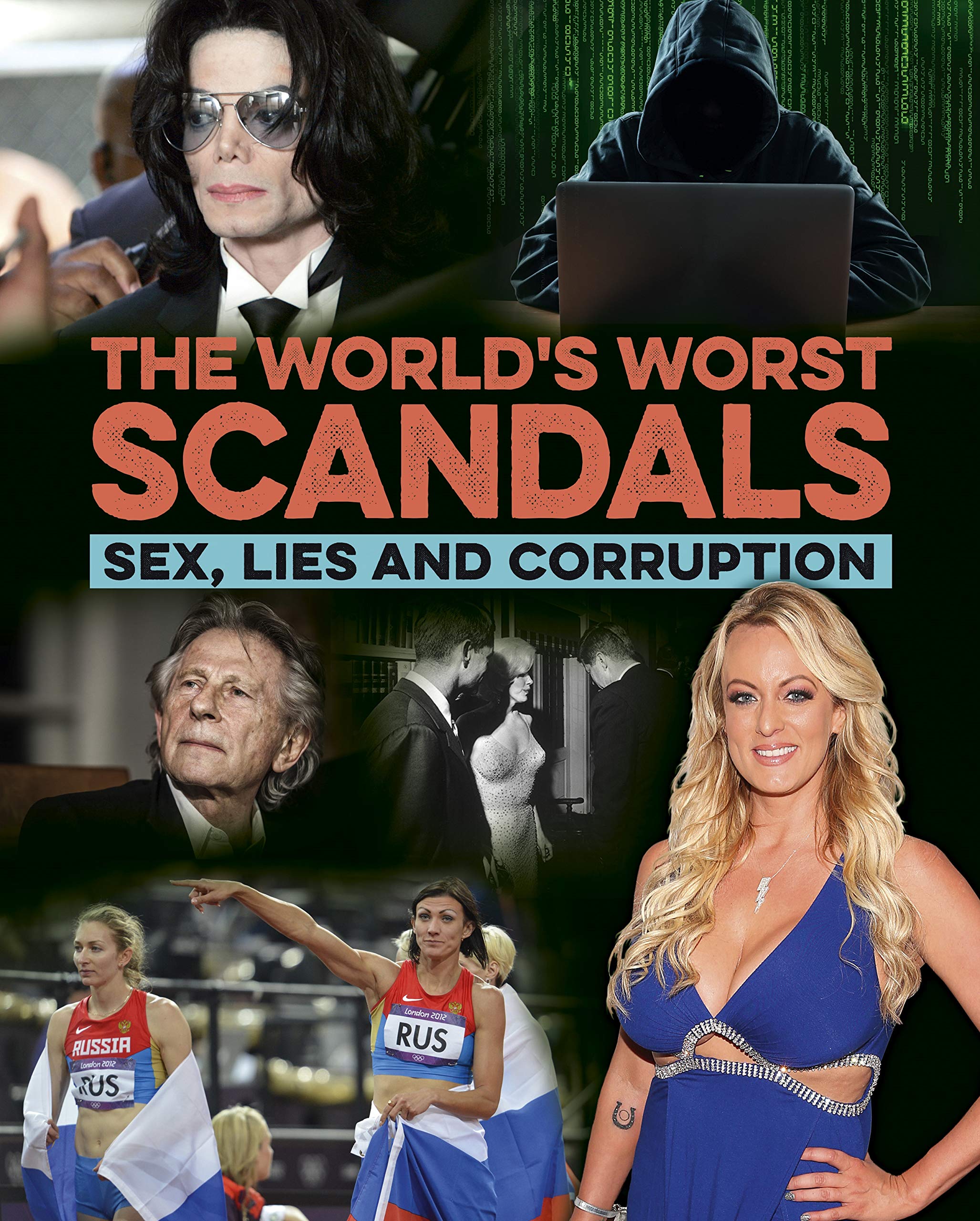 The World's Worst Scandals: Sex, Lies and Corruption - True Crime Stories of Power & Deception | Perfect for History Buffs & Political Thriller Fans