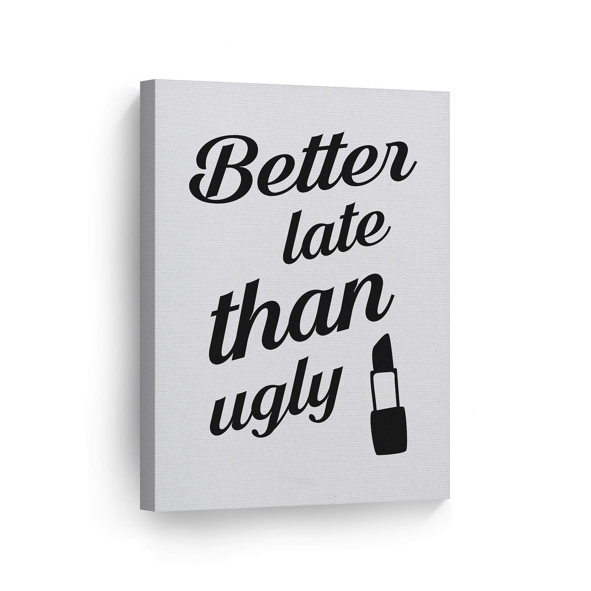 Funny Bathroom Wall Art - 'Better Late Than Ugly' Quote Canvas Print - Ready to Hang Home Decor (40x30 Inches) - Perfect for Bathroom, Powder Room or Guest Bath Humor - Made in USA