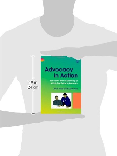 Advocacy in Action: The Fourth Book of Speaking Up - A Plain Text Guide to Advocacy (Speaking Up Series Book 4) | Essential Resource for Self-Advocacy, Disability Rights & Social Justice | Perfect for Activists, Educators & Community Leaders