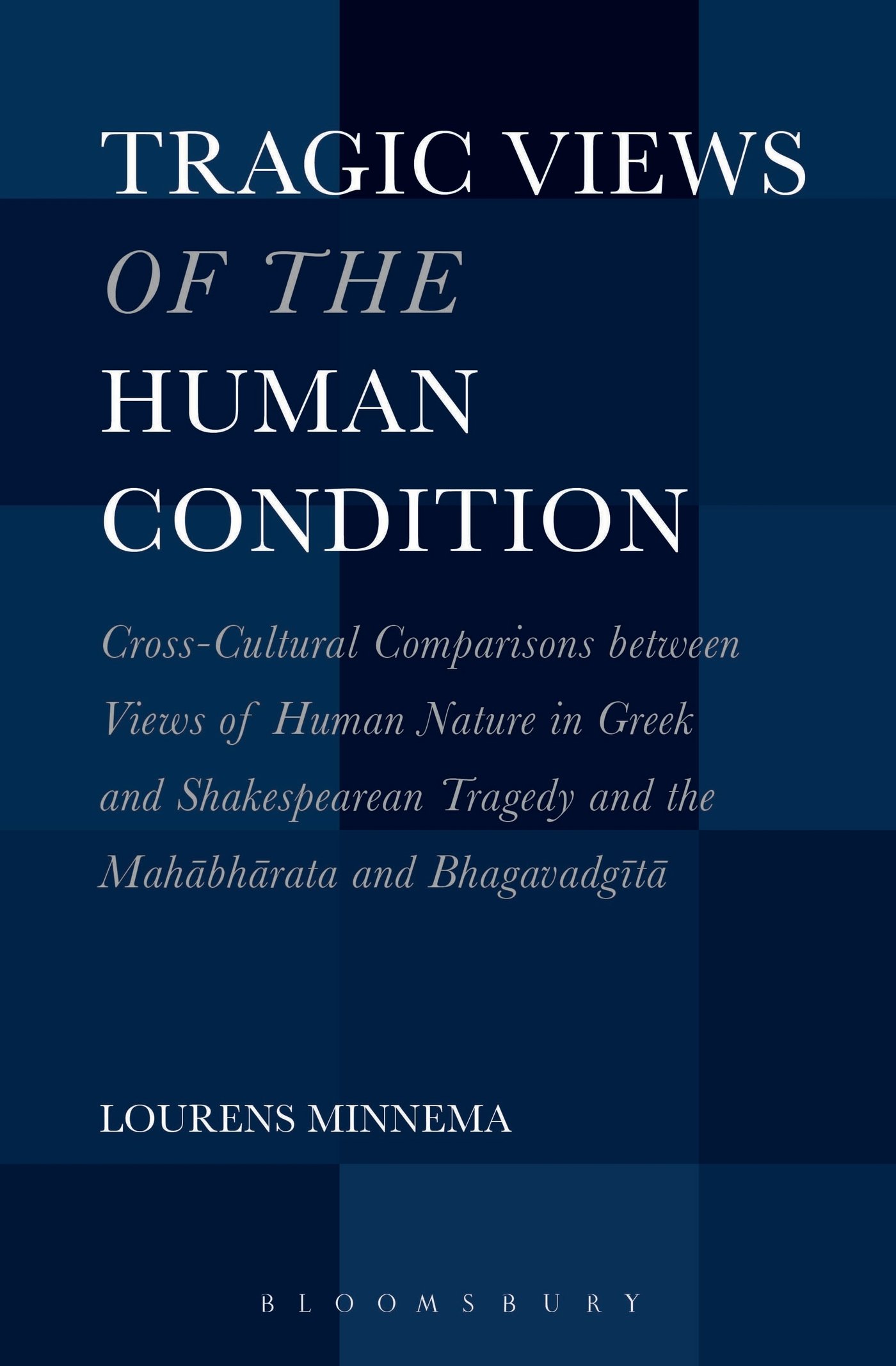 Tragic Views of the Human Condition: Greek & Shakespearean Tragedy vs. Mahabharata & Bhagavadgita - Cross-Cultural Analysis of Human Nature in Literature | Perfect for Comparative Literature Studies & Philosophy Discussions