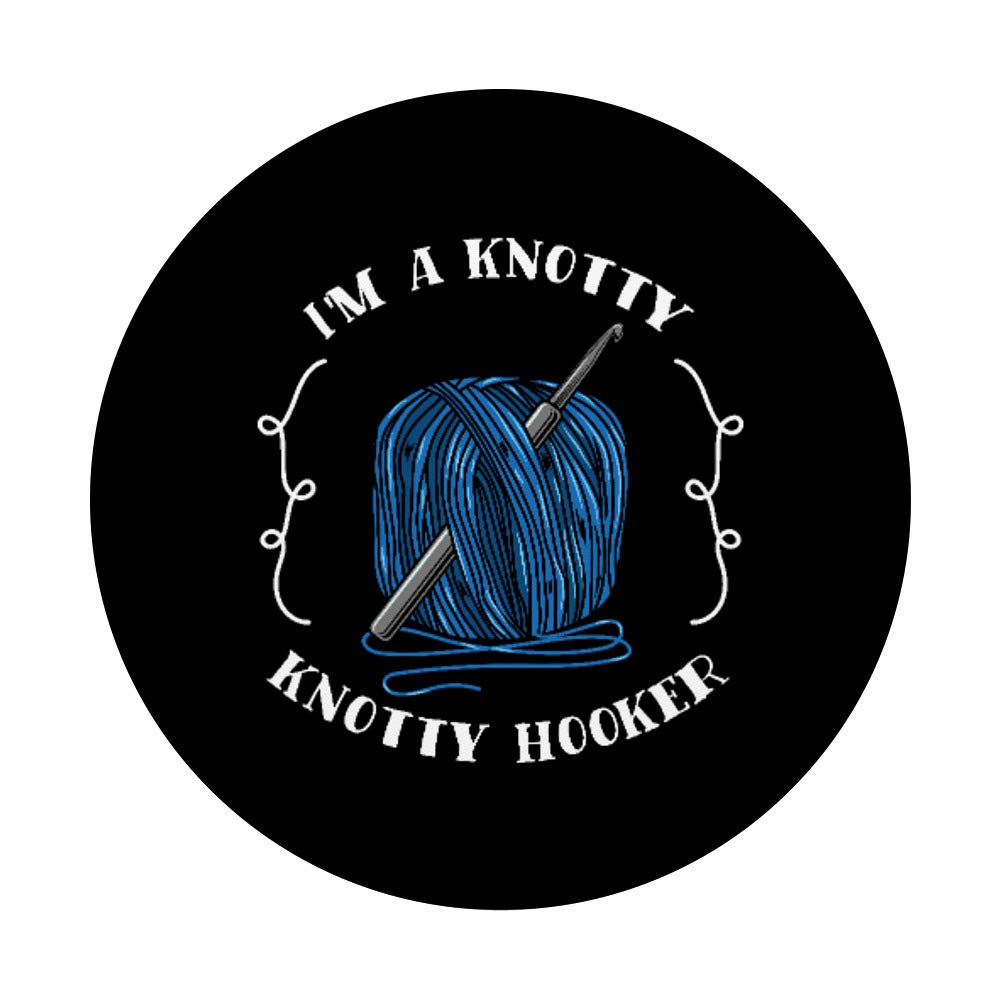 Funny Crochet Gag Gift - 'I'm A Knotty Knotty Hooker' PopSockets PopGrip | Swappable Phone & Tablet Grip for Crafters, Knitters & Yarn Lovers | Perfect for DIY Enthusiasts, Crochet Parties & Prank Gifts