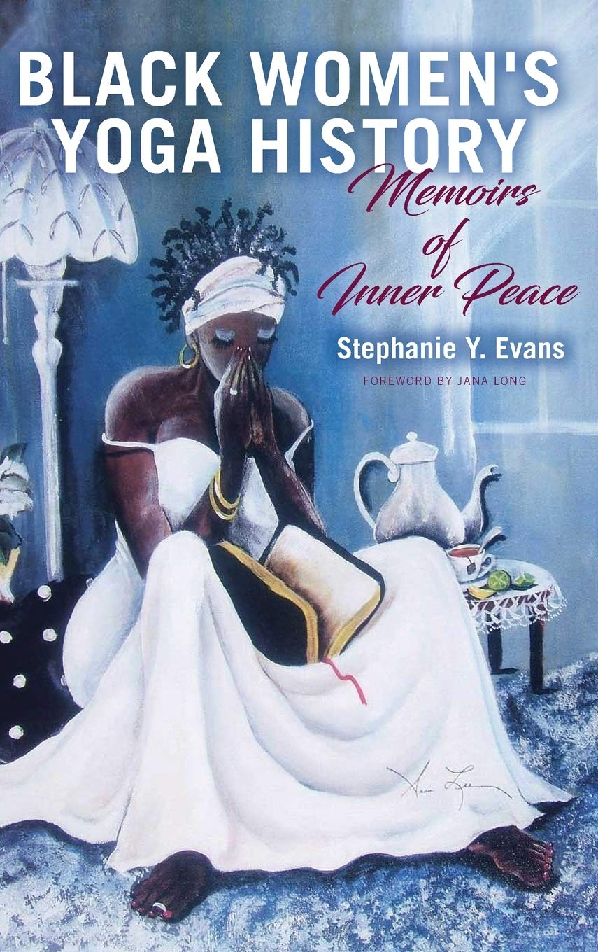 Black Women's Yoga History: Memoirs of Inner Peace - Inspirational Wellness Book for African American Women | Perfect for Meditation, Self-Care & Spiritual Growth
