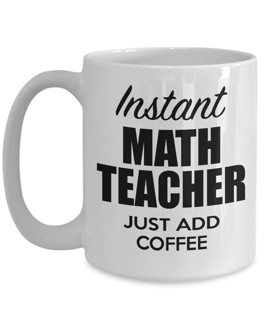 Math Teacher Coffee Mug - Funny Valentine's Day Gift for Math Teachers, Boyfriend, Girlfriend, Husband, Wife - Best Novelty Cup for Educators - Perfect for Classroom, Office & Home Use