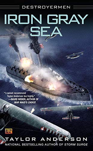 Iron Gray Sea: Destroyermen Novel by Taylor Anderson (2013) - Military Sci-Fi Adventure for Book Lovers & History Enthusiasts