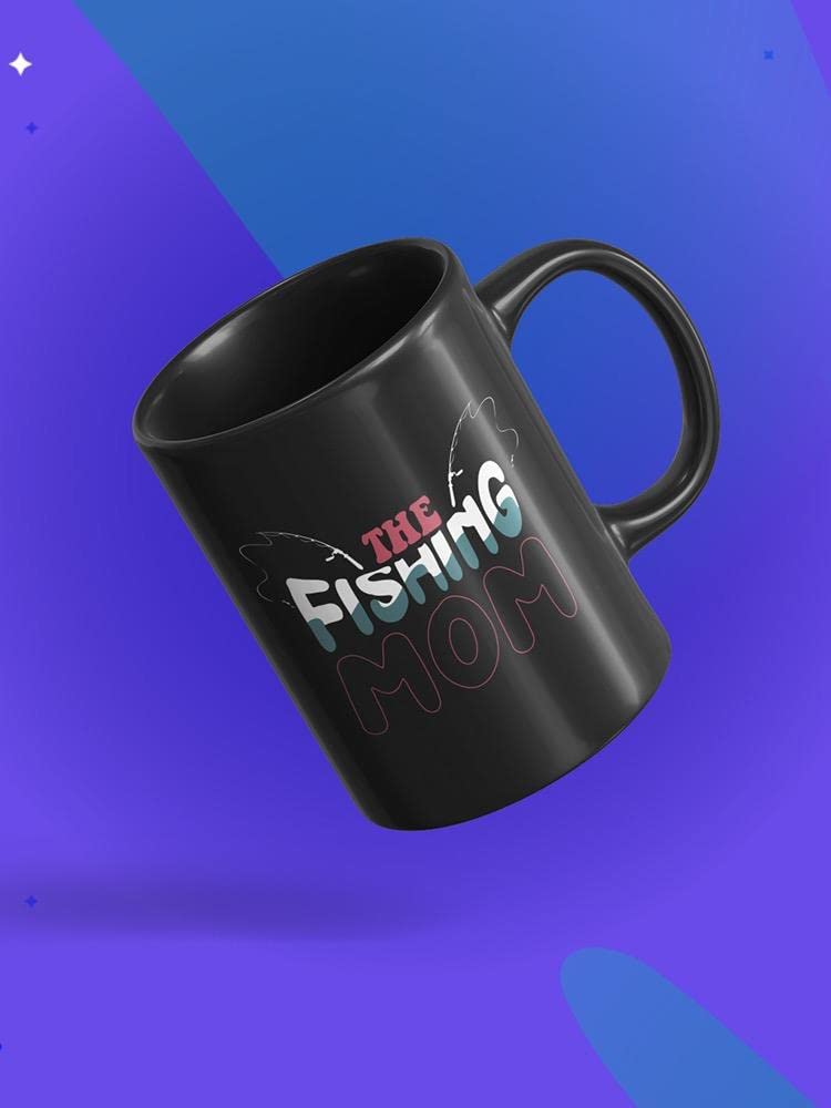 Best Fishing Mom Coffee Mugs - Funny Fishing Gift for Moms - Perfect for Mother's Day, Birthday & Outdoor Lovers - Ideal for Coffee, Tea & Camping Trips