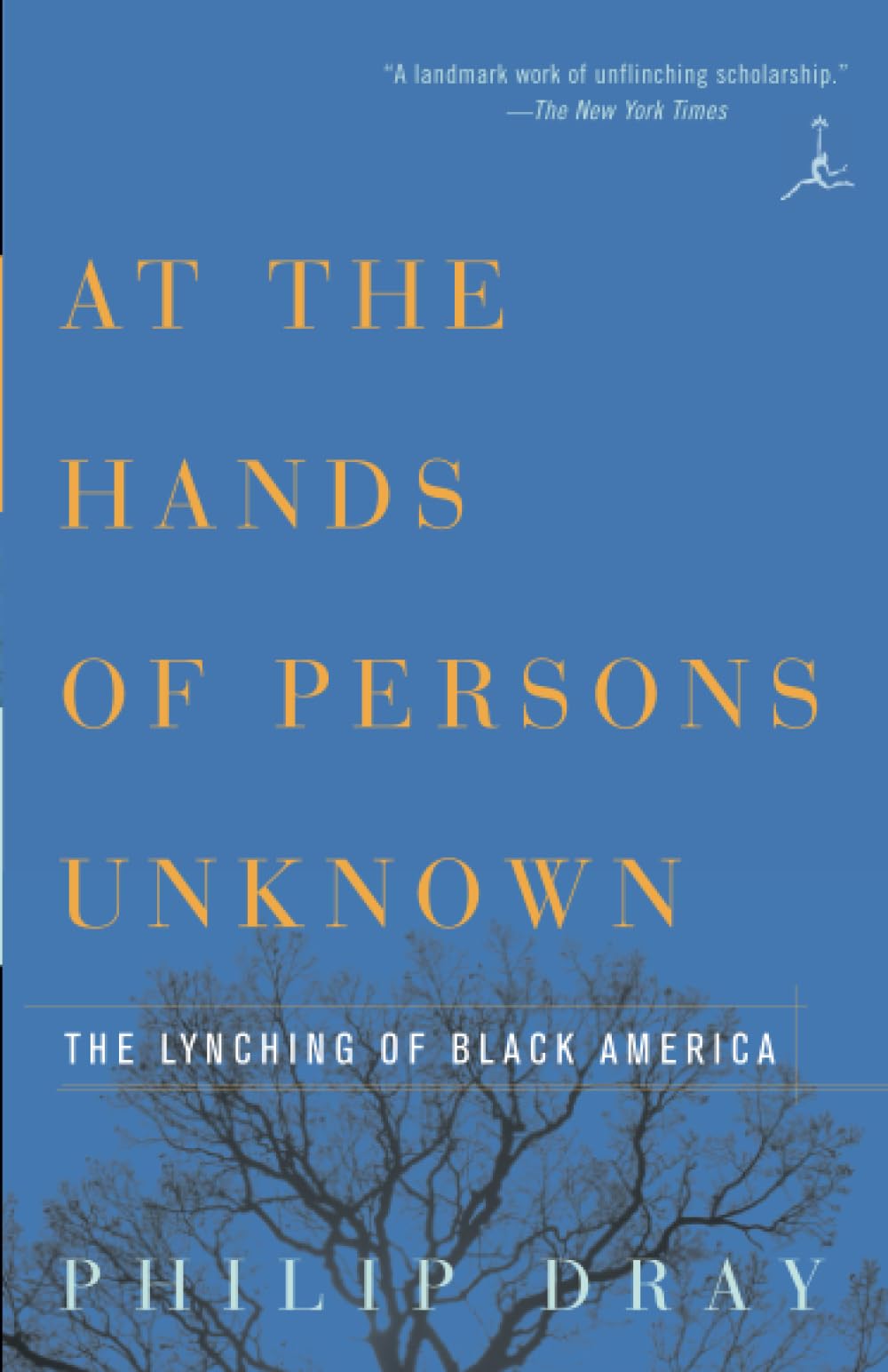 At the Hands of Persons Unknown: The Lynching of Black America (Modern Library) - Historical Nonfiction Book on Racial Violence in America for Academic Study & Social Justice Education