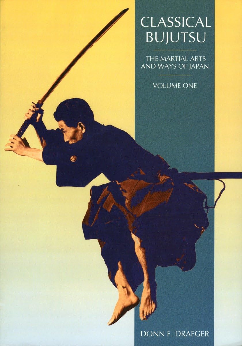 Classical Bujutsu: The Martial Arts and Ways of Japan, Vol. 1 Book by Donn Draeger | Japanese Martial Arts History & Techniques | Perfect for Martial Arts Enthusiasts & History Buffs