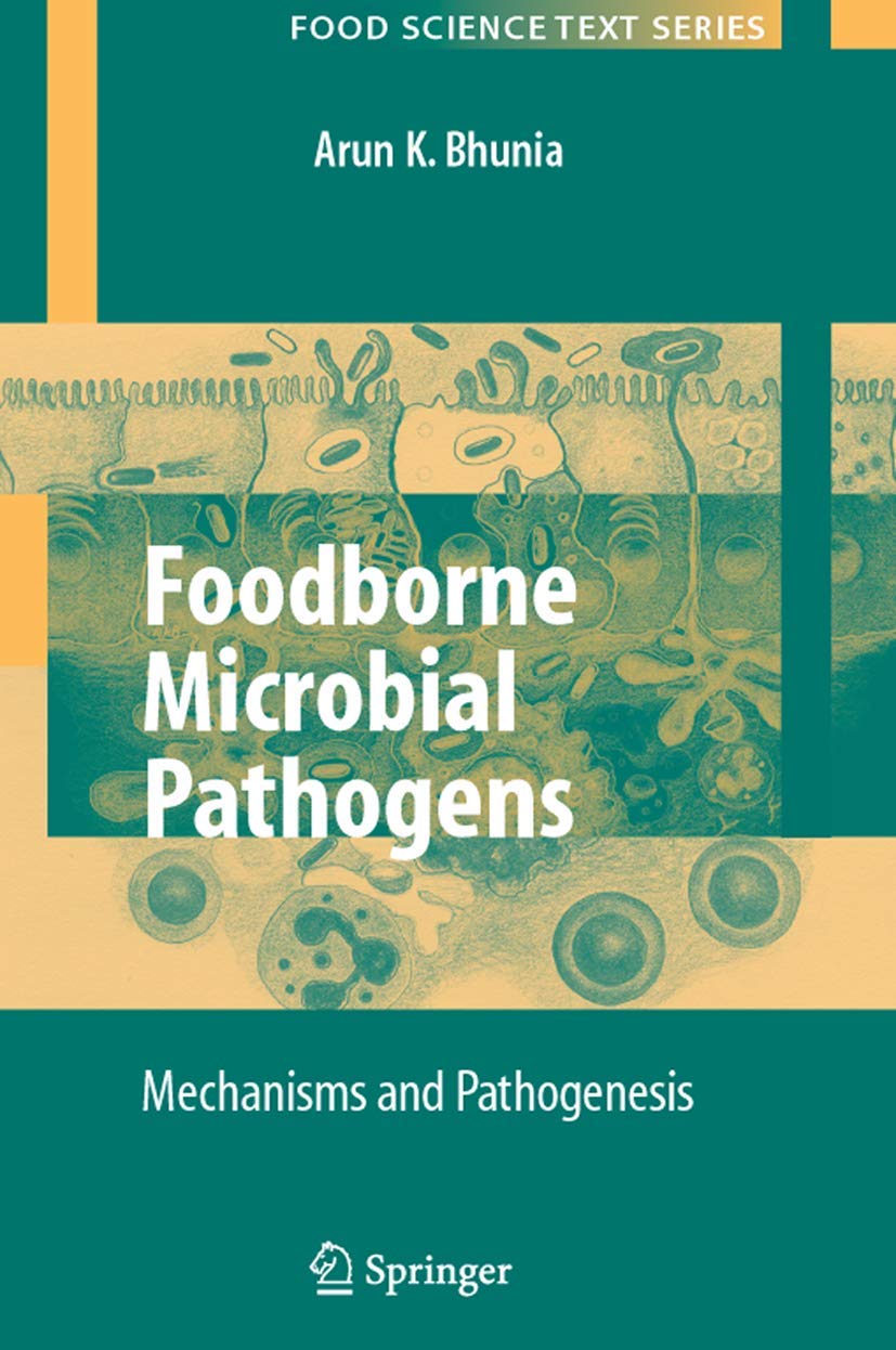 Foodborne Microbial Pathogens: Mechanisms and Pathogenesis - Comprehensive Guide for Food Science Professionals | Essential Textbook for Microbiology Students & Food Safety Researchers | Perfect for Academic Studies & Laboratory Reference