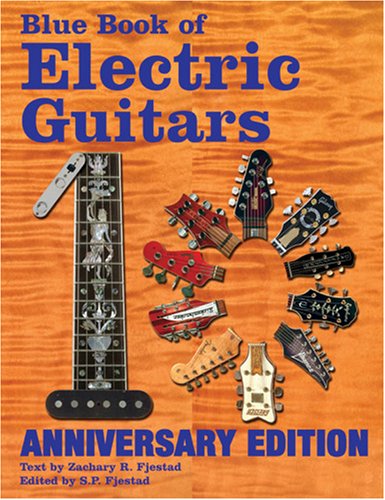 Blue Book of Electric Guitars - Ultimate Guide & Price Reference for Guitar Collectors & Musicians | Perfect for Buying, Selling & Appraising Vintage Guitars