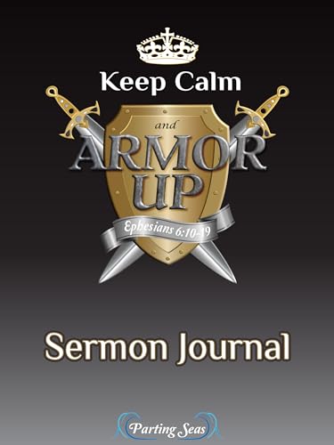 Keep Calm and Armor Up Sermon Journal for Kindle Scribe - Christian Notebook for Bible Study, Church Notes & Spiritual Retreats | Perfect for Scripture Reflection & Sermon Writing