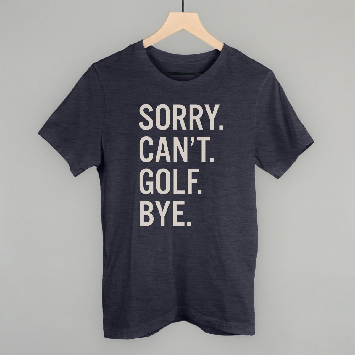 Funny Golf Saying T-Shirt - Sorry Can't Golf Bye - Humorous Golf Gifts for Men & Women - Perfect for Golf Lovers, Tournaments & Casual Wear