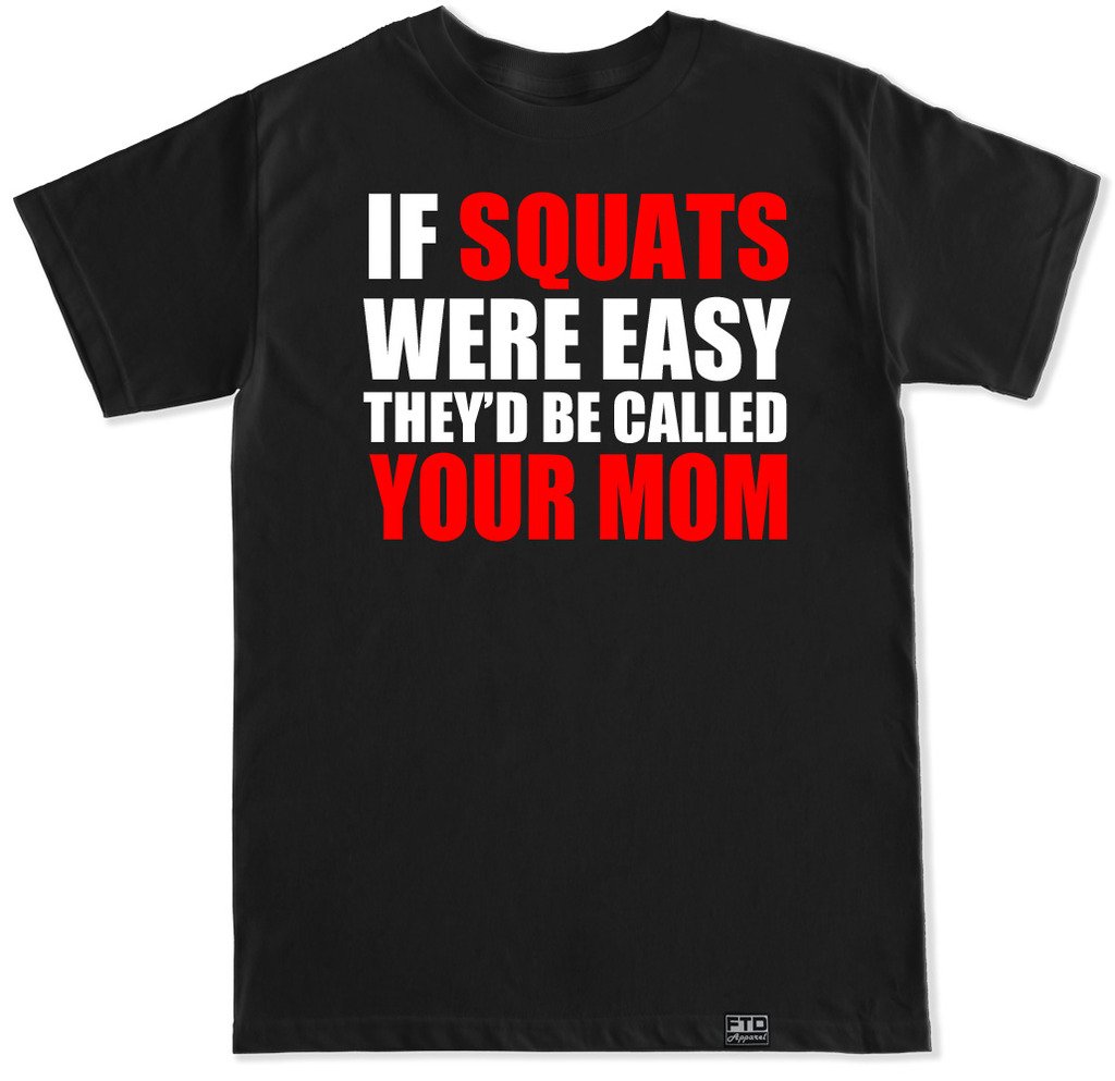 FTD Apparel Men's Gym Workout Motivational T-Shirt - 'If Squats Were Easy' Funny Fitness Tee for Weightlifting & Cross Training