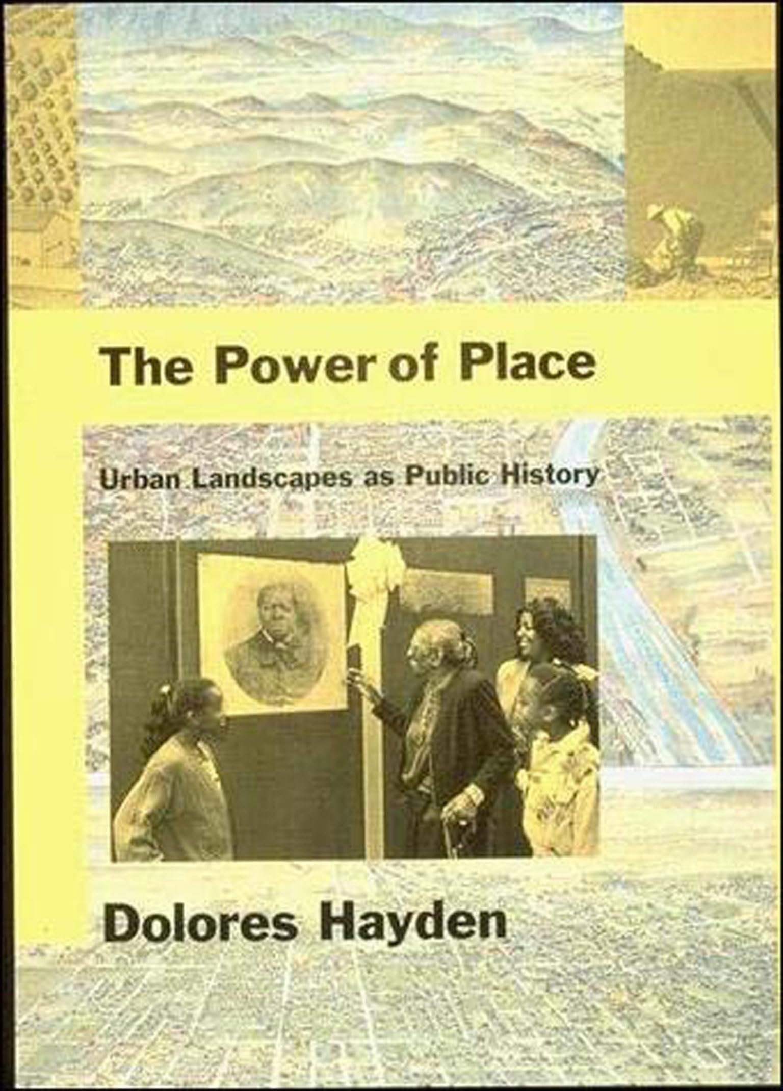 The Power of Place: Urban Landscapes as Public History - MIT Press Book | Explore City Planning & Historical Preservation for Urban Studies