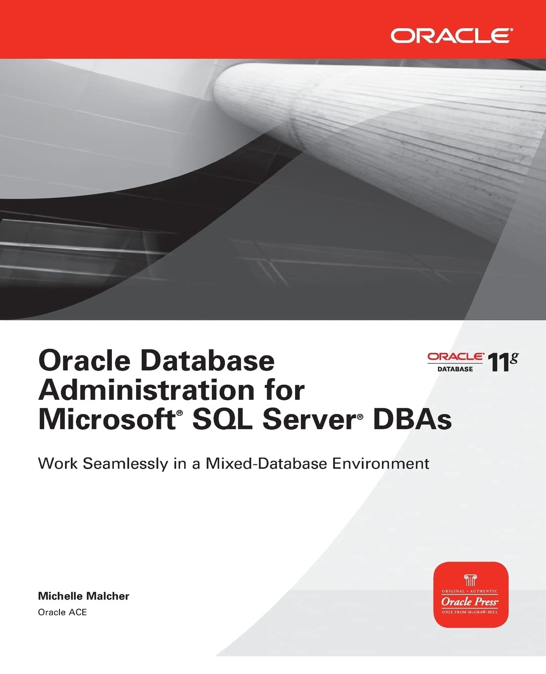 Oracle Database Administration for Microsoft SQL Server DBAs - Comprehensive Guide Book (Oracle Press) | Learn Database Migration & Cross-Platform Management for IT Professionals