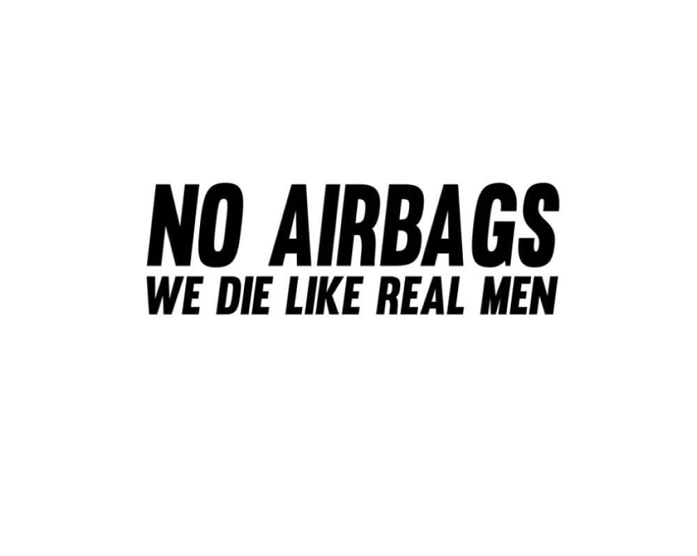 Funny Car Stickers and Decals - 16cm x 5cm 'No Airbags We Die Like Real Men' Vinyl Decal - Black/Silver - Perfect for Bumper, Window, and Laptop Decoration