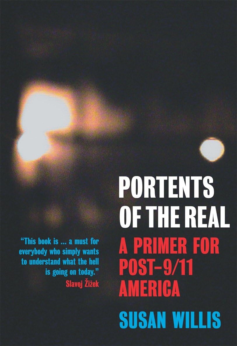 Portents of the Real: A Primer for Post-9/11 America - Understanding Modern US Society & Culture | Essential Reading for History Buffs, Political Science Students & Cultural Analysts