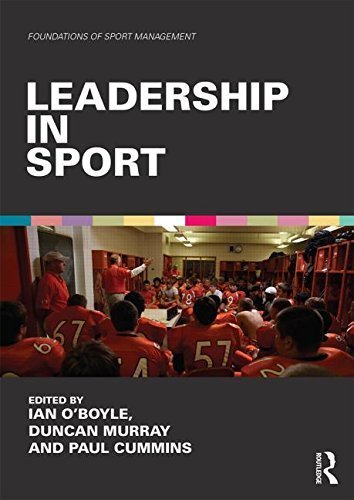 Leadership in Sport: Foundations of Sport Management | Sports Coaching & Team Development Guide for Coaches & Athletes | 2015 Edition
