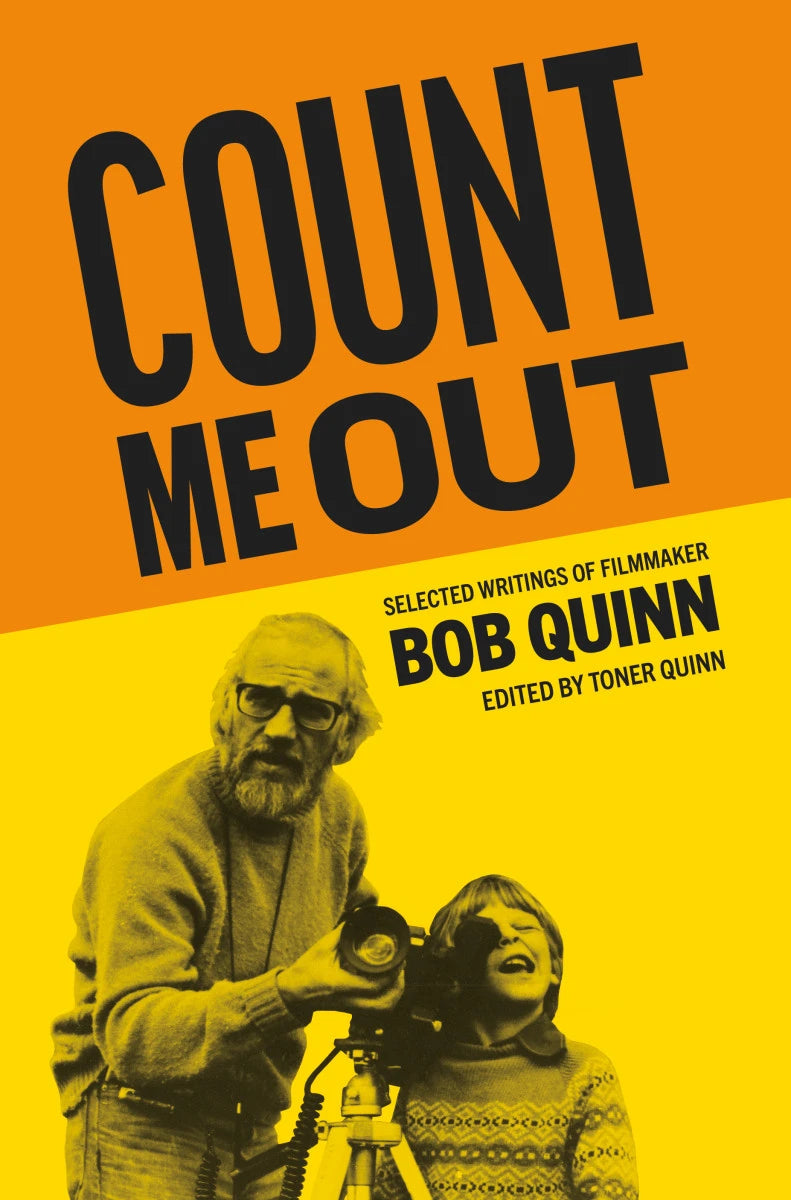 Count Me Out: Selected Writings of Filmmaker Bob Quinn - Film History Book, Irish Cinema Essays, Director's Memoir | Perfect for Film Students, Cinema Lovers & Irish Culture Enthusiasts