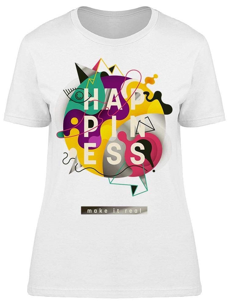 Women's Happiness Make It Real Graphic T-Shirt - Soft Cotton White Tee for Casual Wear & Everyday Outfits