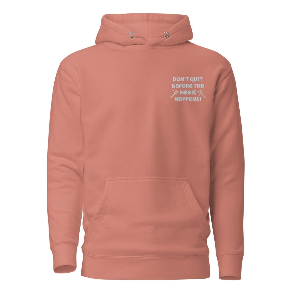 Don’t Quit Before the Magic Happens Hoodie - Motivational Embroidered Sweatshirt for Women & Men | Gym, Workout, Running, Casual Wear