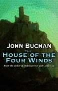The House of the Four Winds by Dickson McCunn - Classic Adventure Novel | Historical Fiction Book for Adults | Perfect for Book Clubs & Literary Enthusiasts