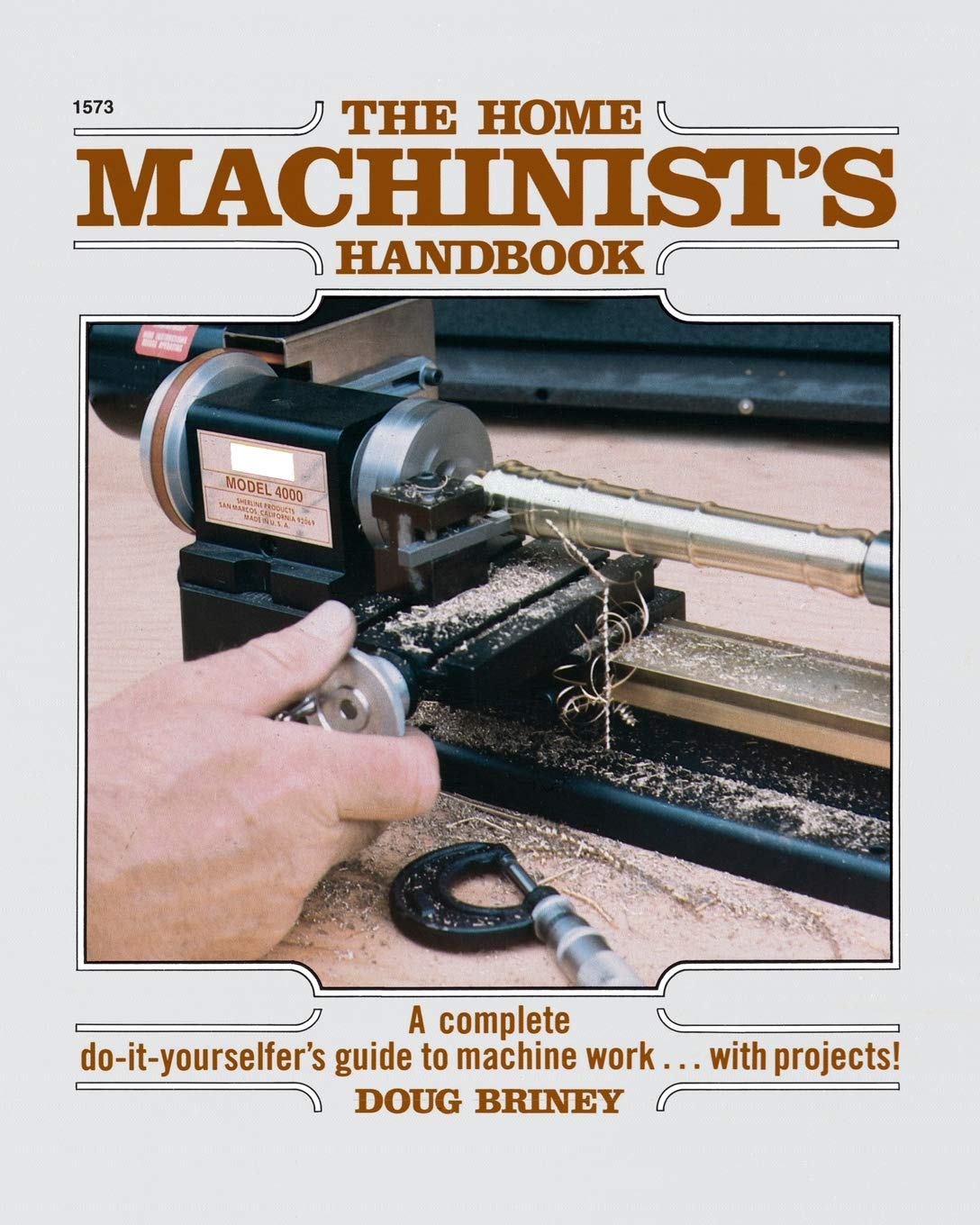 Home Machinists Handbook - Complete DIY Metalworking Guide for Beginners & Hobbyists | Workshop Projects, Tools & Techniques for Home Metal Fabrication