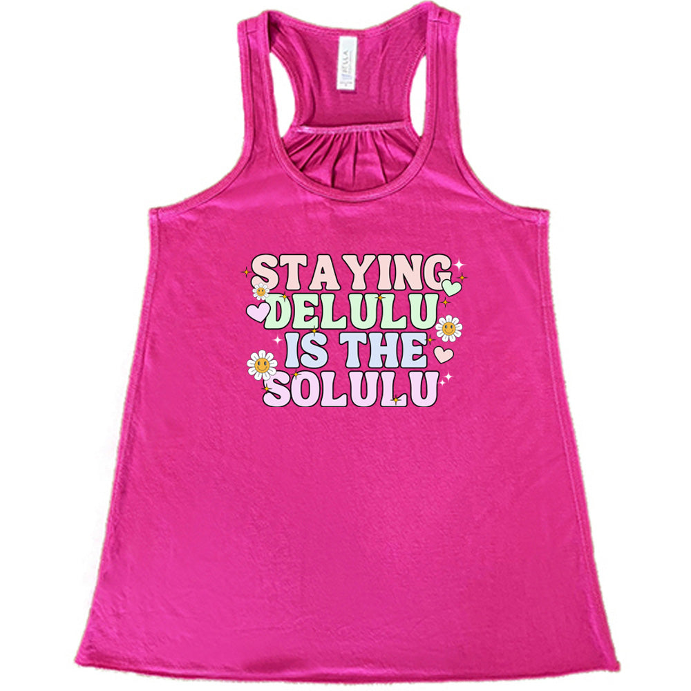 Staying Delulu Is The Solulu Funny Quote T-Shirt - Trendy Slogan Tee for Women & Men - Perfect for Casual Wear, Parties, and Gifts