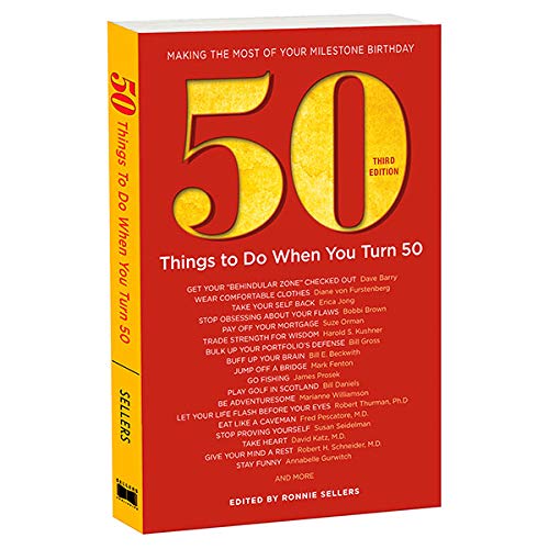 50 Things to Do When You Turn 50, Third Edition - Inspiring Ideas & Life Advice for Your 50th Birthday Celebration | Milestone Gift Book for Men & Women | Perfect for Birthday Parties, Retirement Planning & Midlife Motivation