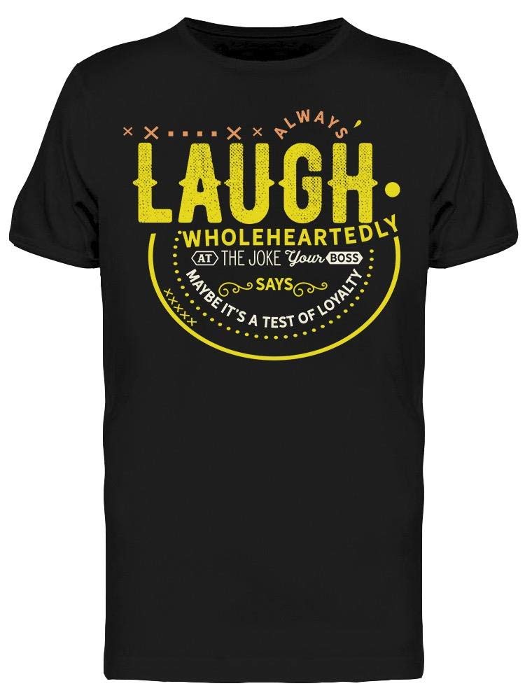 Always Laugh Wholeheartedly Men's Graphic T-Shirt | Comfortable Casual Tee for Everyday Wear | Perfect for Parties, Outings & Relaxation