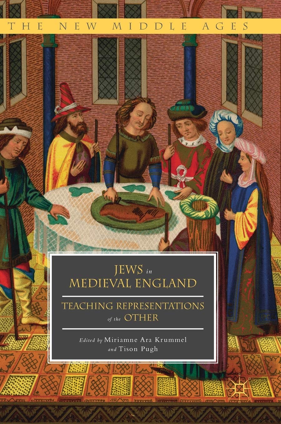 Jews in Medieval England: Teaching Representations of the Other - Historical Study Book for Educators & Students | Classroom Resource for Medieval History Courses