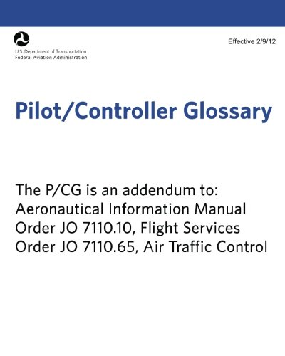 Pilot Controller Glossary - FAA Approved Aviation Terms & Definitions for Pilots and ATC - Perfect for Flight Training and Air Traffic Control Reference
