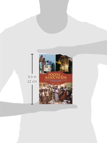 Foods of Association: Biocultural Perspectives on Social Foods and Beverages | Exploring Cultural Connections Through Shared Meals and Drinks