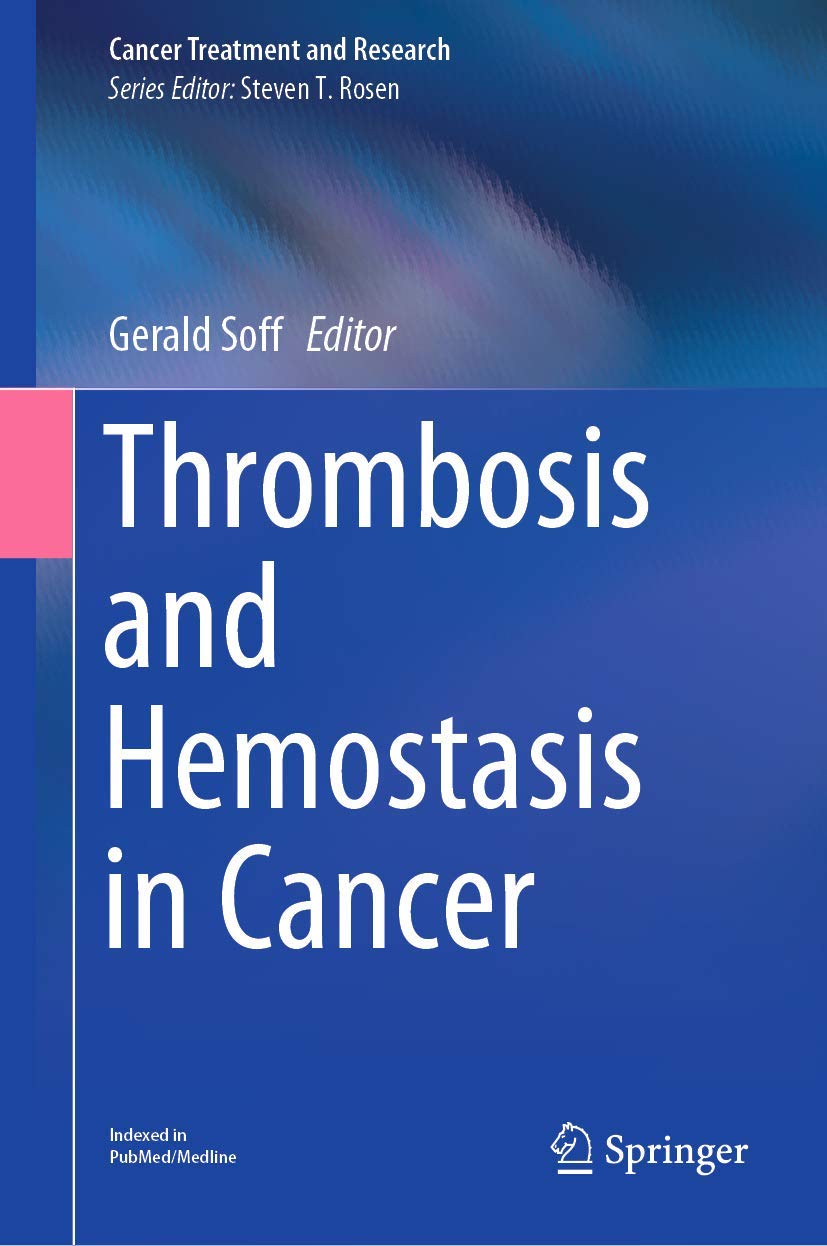 Thrombosis and Hemostasis in Cancer - Research & Treatment Guide (Cancer Treatment and Research Vol. 179) | For Oncologists, Hematologists & Medical Researchers