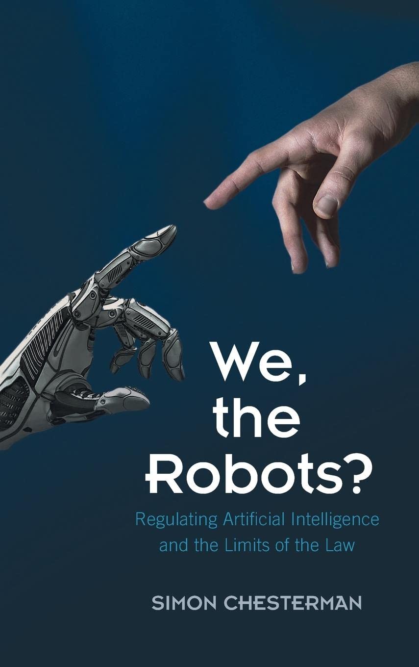 We, the Robots? Regulating AI & Legal Limits - Artificial Intelligence Law Book for Tech Enthusiasts & Policy Makers | Perfect for AI Ethics Debates & Legal Studies