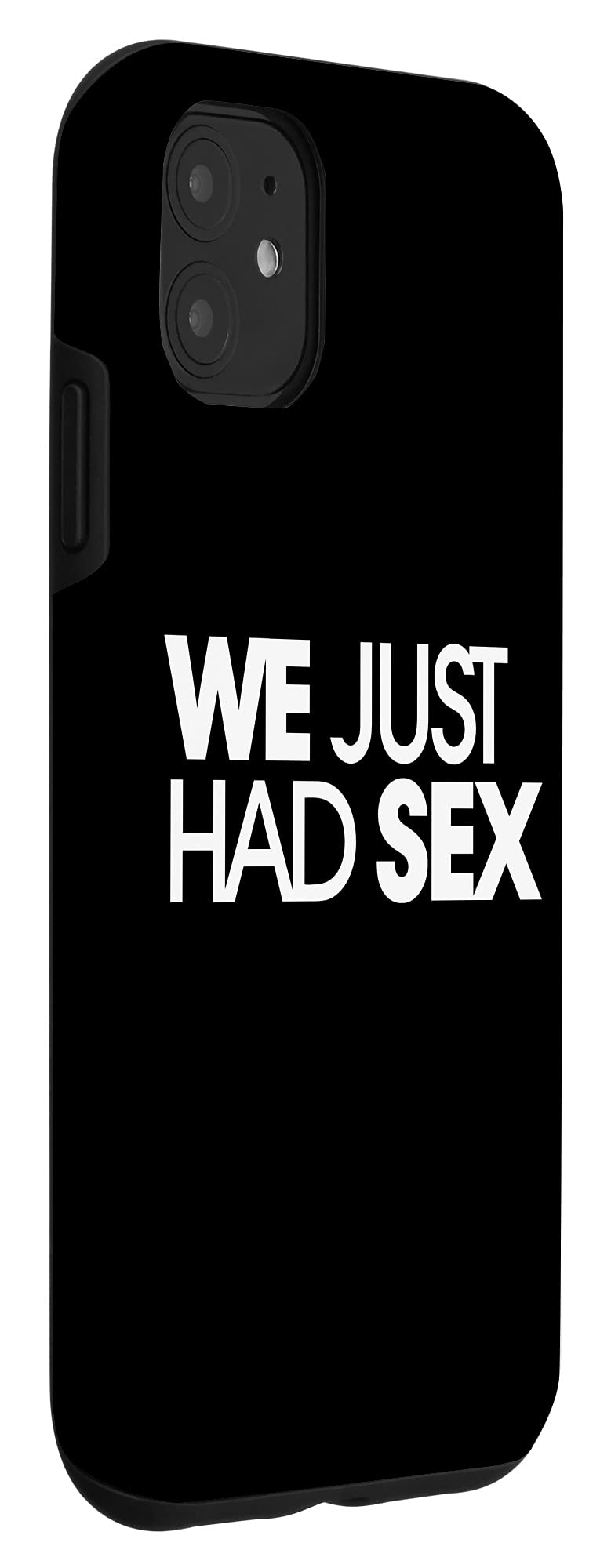 iPhone 11 Funny Married Couples Case - 'We Just Had Sex' Matching Design - Perfect for Anniversaries, Date Nights & Couple Gifts