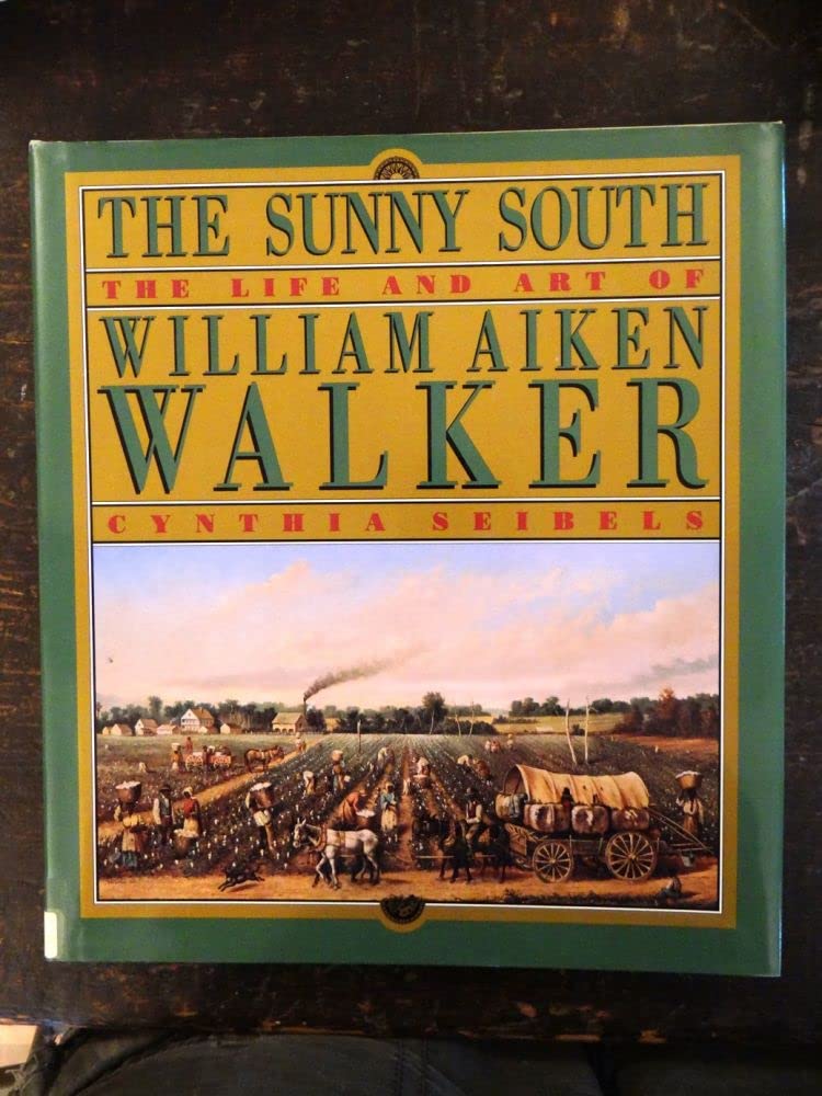 The Sunny South: Life & Art of William Aiken Walker - Southern Landscape Paintings for Home & Office Decor