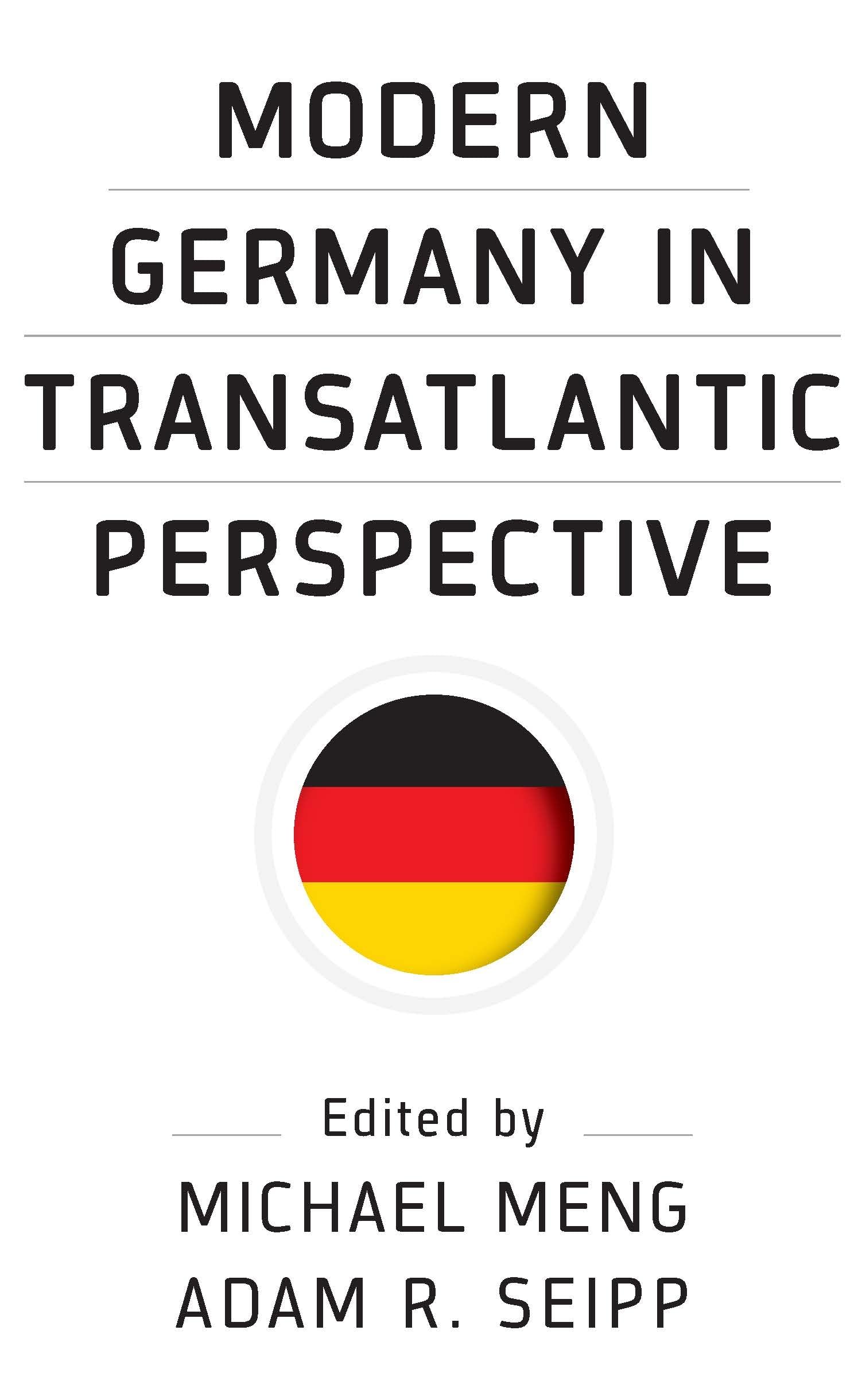 Modern Germany in Transatlantic Perspective - Historical Analysis & Cultural Insights for Students, Researchers & History Enthusiasts | Perfect for Academic Studies, Book Clubs & European History Research