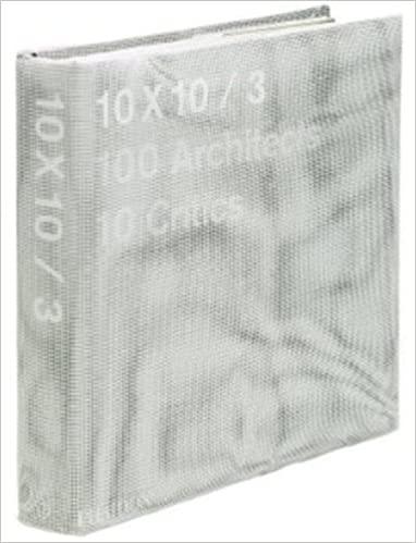 10x10/3: 100 Architects & 10 Critics - Architecture Book for Design Enthusiasts, Students & Professionals - Perfect for Home, Office & Studio Decor