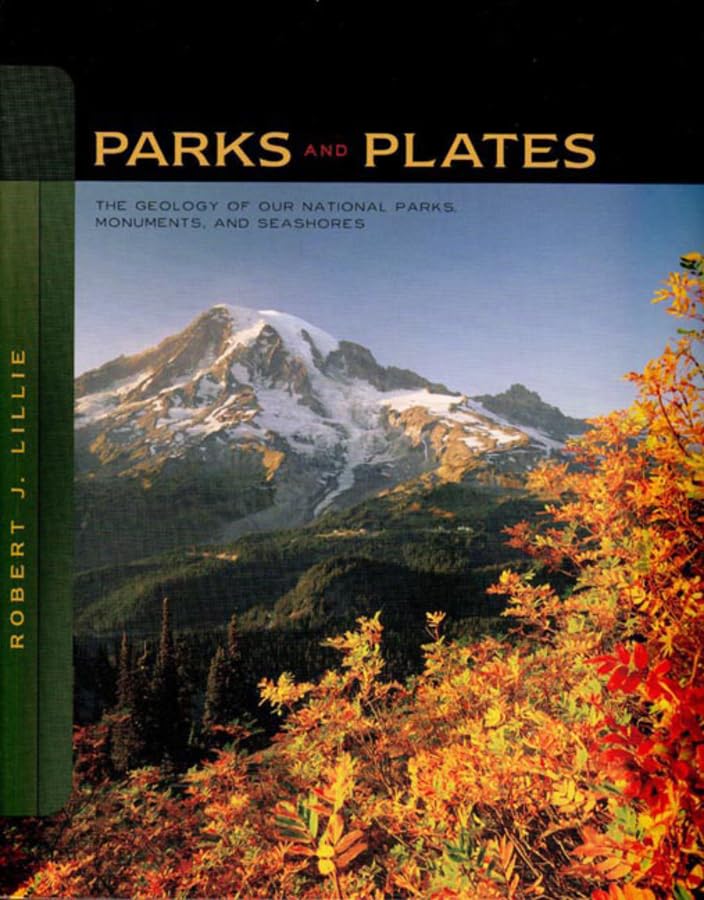 Parks and Plates: Geology of US National Parks, Monuments & Seashores | Explore Earth's Wonders for Hiking, Camping & Outdoor Adventures