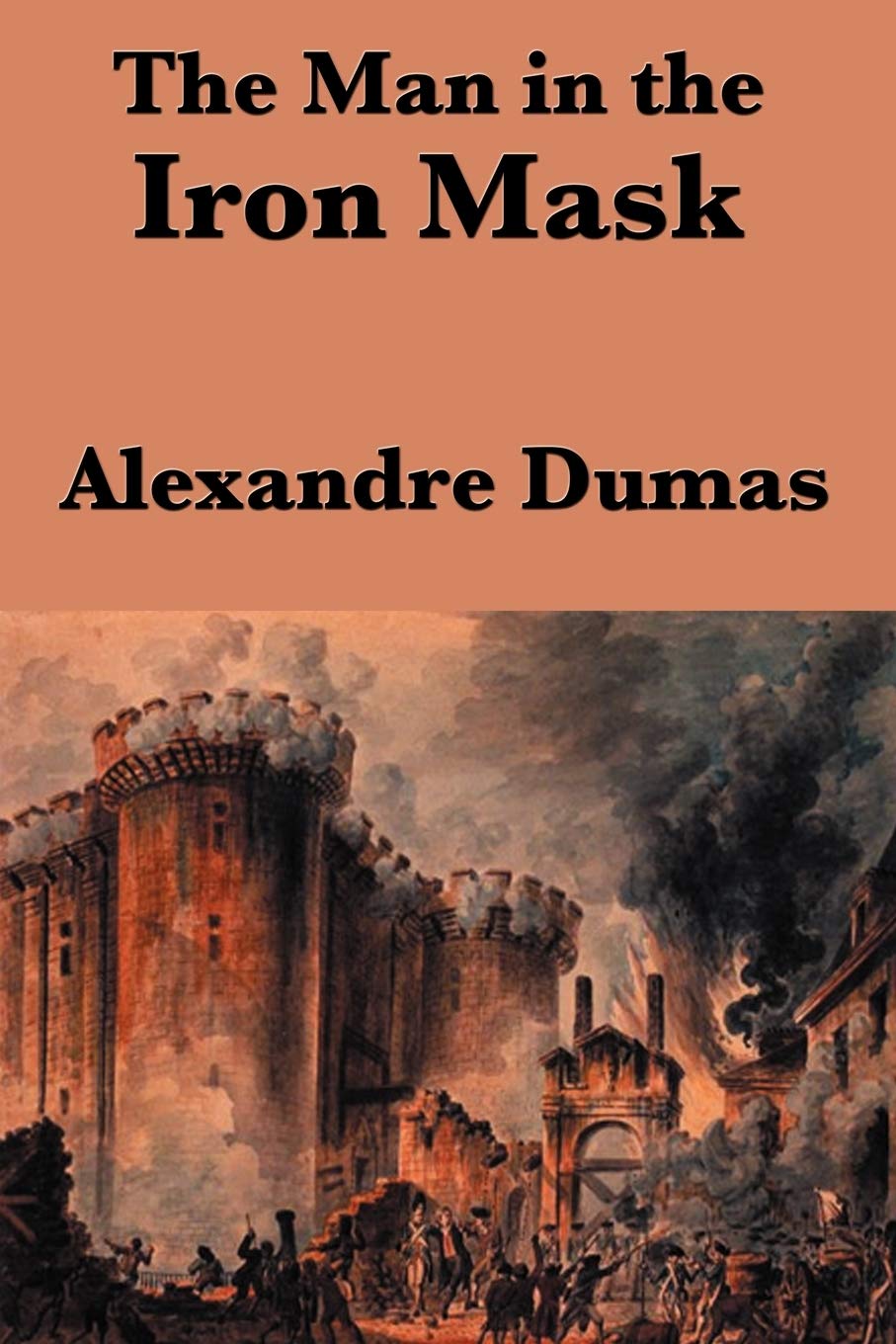 The Man in the Iron Mask - Classic Historical Adventure Novel by Alexandre Dumas | Perfect for Book Clubs, Literature Lovers & History Enthusiasts