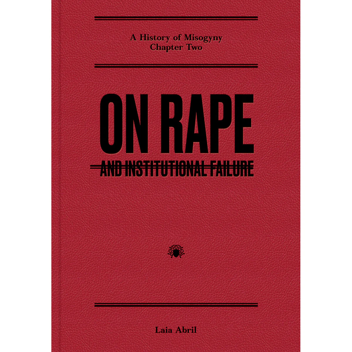On Rape: Institutional Failure and Social Justice - Laia Abril Book | Exploring Gender Violence & Systemic Issues | For Activists, Researchers & Policy Makers
