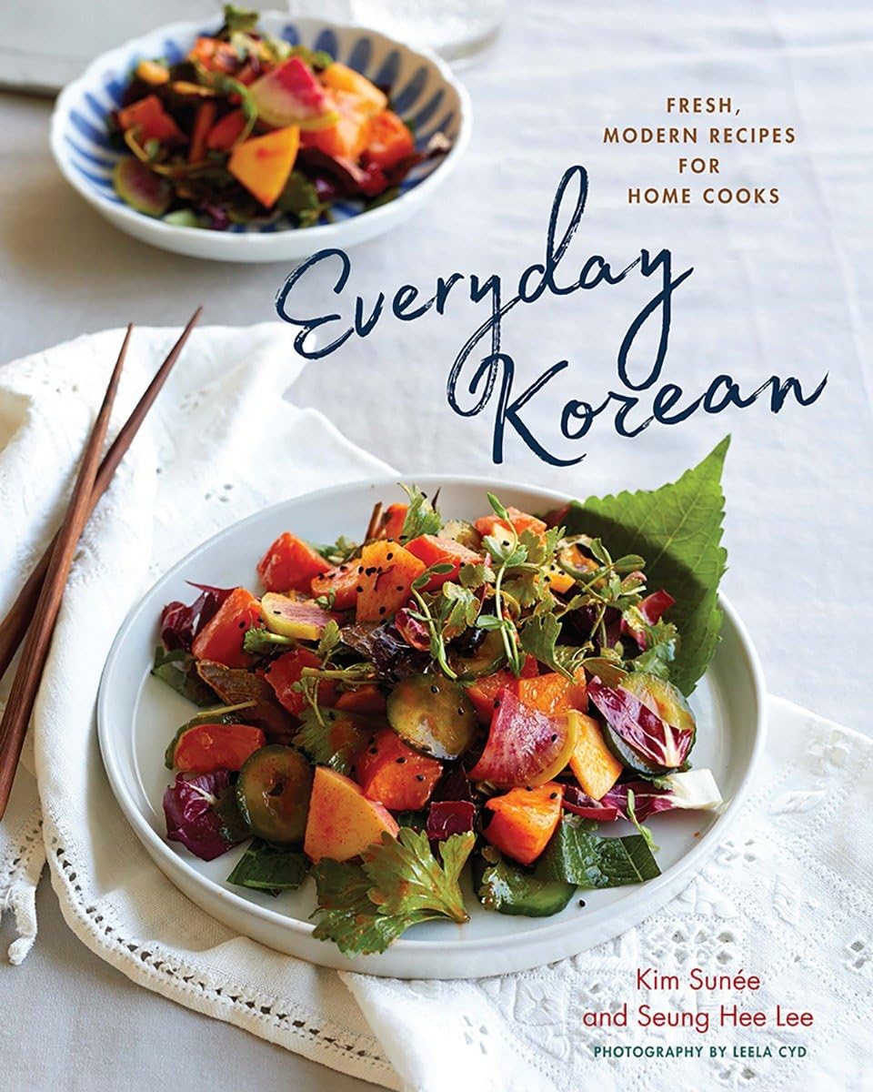 Everyday Korean Cookbook: Fresh & Modern Korean Recipes for Home Cooking | Easy Meals for Family Dinners & Weeknight Meals