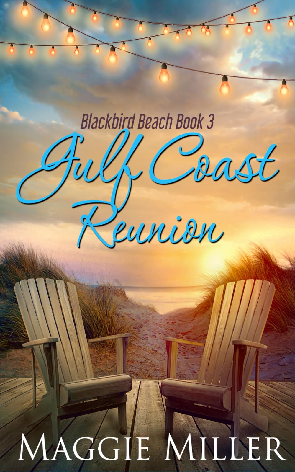 Gulf Coast Reunion (Blackbird Beach) - Heartwarming Small Town Romance Novel - Perfect for Beach Reading & Vacation Getaways