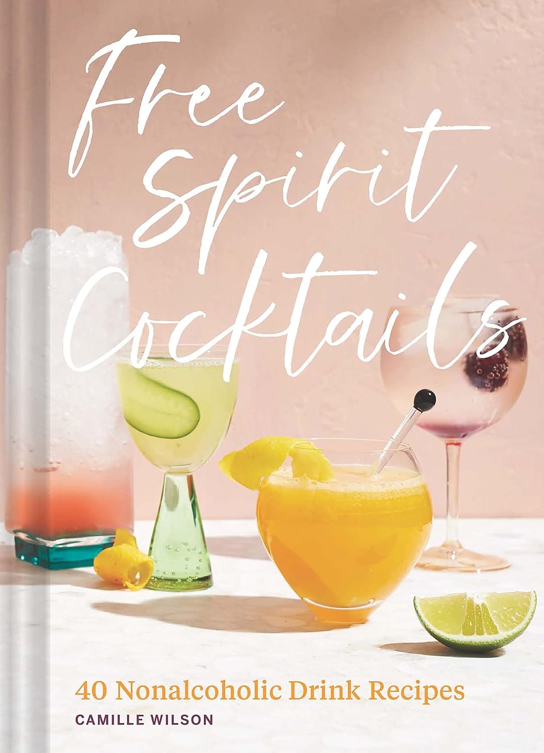 Free Spirit Cocktails: 40 Refreshing Nonalcoholic Drink Recipes for Parties, Mocktails & Healthy Lifestyle