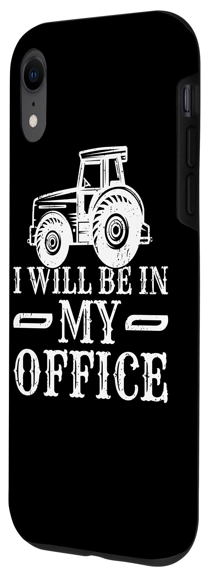 iPhone XR Case - Durable Protective Cover with 'I Will Be In My Office Tractor Farmer Farming' Design - Perfect for Farming, Outdoor Work & Everyday Use